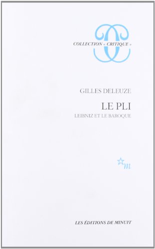 Imagen de archivo de Le pli: Leibniz et le Baroque (Collection "Critique") (French Edition) a la venta por Ergodebooks