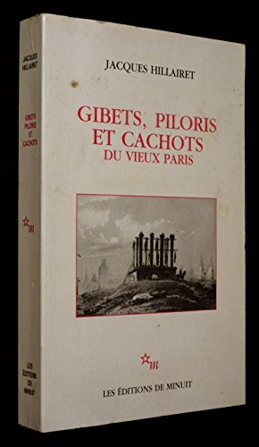 Gibets, piloris et cachots du vieux Paris - Hillairet, Jacques