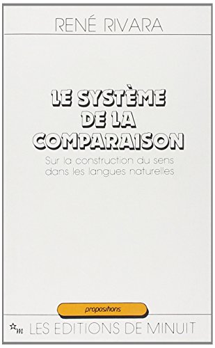 9782707313232: Le Systme de la comparaison: Sur la construction du sens dans les langues naturelles