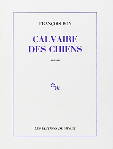 Beispielbild fr Calvaire des Chiens. Roman zum Verkauf von Kultgut