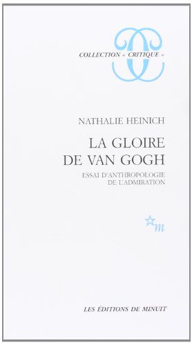 9782707313980: La gloire de Van Gogh: Essai d'anthropologie de l'admiration