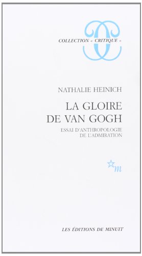 9782707313980: La gloire de Van Gogh. Essai d'anthropologie de l'admiration