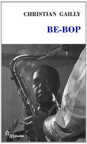 Beispielbild fr Be-Bop [Mass Market Paperback] Gailly, Christian zum Verkauf von LIVREAUTRESORSAS