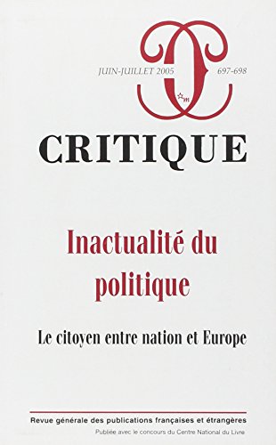 Beispielbild fr Critique, N 697-698, Juin-Jui : Inactualit du politique zum Verkauf von Ammareal