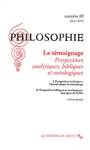 Beispielbild fr Philosophie, N 88, Hiver 2005 : Le tmoignage : Perspectives analytiques, bibliques et ontologiques zum Verkauf von Revaluation Books