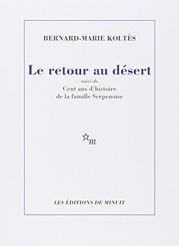 Beispielbild fr Retour au dsert: Suivi de Cent ans d'histoire de la famille Serpenoise zum Verkauf von Librairie Pic de la Mirandole