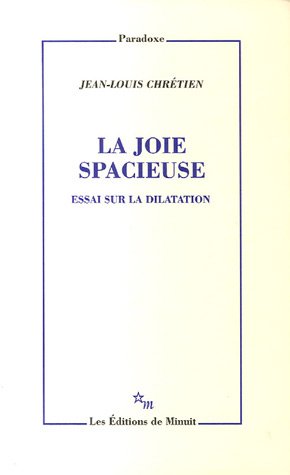 Beispielbild fr La joie spacieuse : Essai sur la dilatation zum Verkauf von medimops