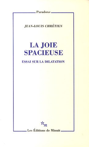 Imagen de archivo de La joie spacieuse : Essai sur la dilatation a la venta por medimops