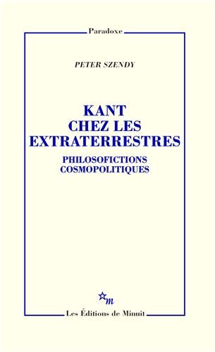 9782707321473: Kant chez les extraterrestres. Philosofictions cosmopolitiques