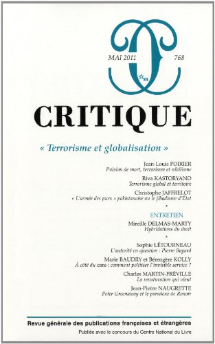 Beispielbild fr Critique, N° 768, Mai 2011 : Terrorisme et globalisation Poirier, Jean-Louis; Kastoryano, Riva; Jaffrelot, Christophe and Collectif zum Verkauf von LIVREAUTRESORSAS