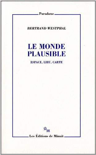 Beispielbild fr Le monde plausible : Espace, lieu, carte zum Verkauf von medimops