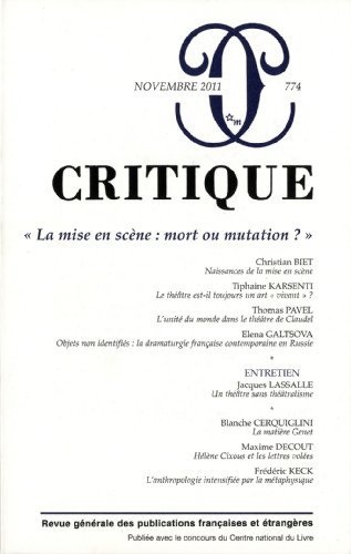 Beispielbild fr Critique, N° 774, Novembre 201 : La mise en sc nes : mort ou mutation ? [Misc. Supplies] Biet, Christian; Karsenti, Tiphaine; Pavel, Thomas and Galtsova, Elena zum Verkauf von LIVREAUTRESORSAS