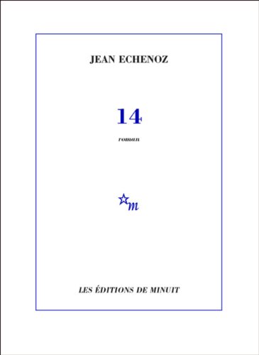 14 (1914) (French Edition) (9782707322579) by Jean Echenoz