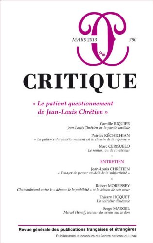 Imagen de archivo de Critique, N 790. Le Patient Questionnement De Jean-louis Chrtien a la venta por RECYCLIVRE