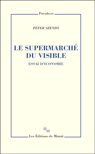 Beispielbild fr Le supermarch du visible : Essai d'iconomie zum Verkauf von Revaluation Books