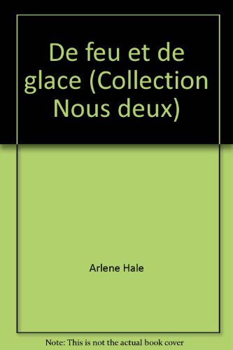 Beispielbild fr De feu et de glace (Collection Nous deux) zum Verkauf von medimops