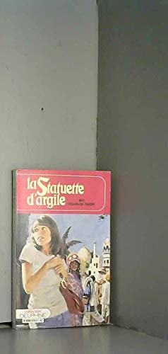 Imagen de archivo de La Statuette d'argile (Collection Delphine) a la venta por Better World Books Ltd