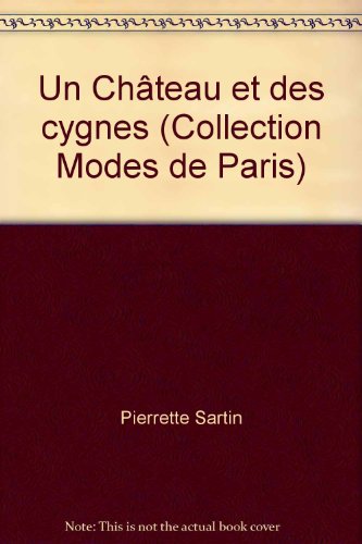 Stock image for Un Chteau et des cygnes (Collection Modes de Paris) for sale by Librairie Th  la page