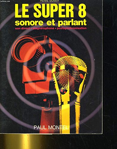 Beispielbild fr Le super 8 sonore et parlant zum Verkauf von A TOUT LIVRE