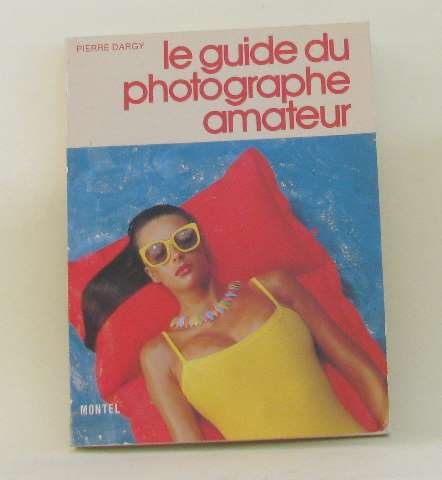 9782707501578: Le Guide du photographe amateur