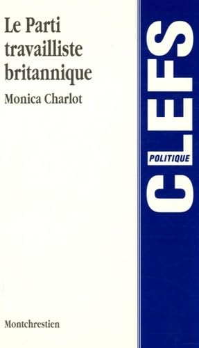 parti travailliste britanique (9782707605399) by Charlot M.