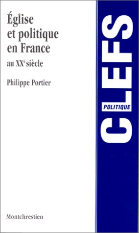 Beispielbild fr Eglise Et Politique En France Au Xxe Sicle zum Verkauf von RECYCLIVRE