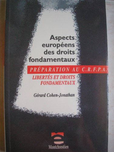 Stock image for Aspects europens des droits fondamentaux : Liberts et droits fondamentaux, examen d'entre au CRFPA for sale by Ammareal