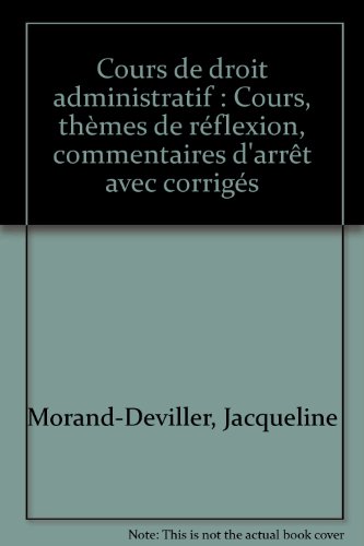 Beispielbild fr Cours de droit administratif : Cours, thmes de rflexion, commentaires d'arrt avec corrigs zum Verkauf von Ammareal