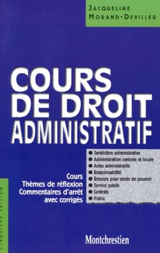 Stock image for COURS DE DROIT ADMINISTRATIF. Cours, Thmes de rflexion, Commentaires d'arrt avec corrigs, 5me dition 1997 for sale by Ammareal