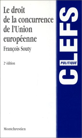 9782707611222: Le Droit De La Concurrence De L'Unio Europeenne. 2eme Edition