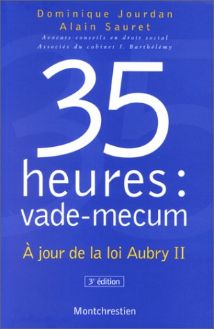 Stock image for 35 heures : vade-mecum. A jour de la loi Aubry II, 3me dition for sale by Ammareal