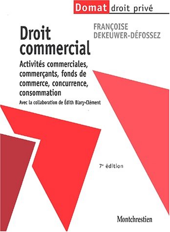 9782707612618: Droit Commercial. Activites Commerciales, Commercants, Fonds De Commerce, Concurrence, Consommation, 7eme Edition