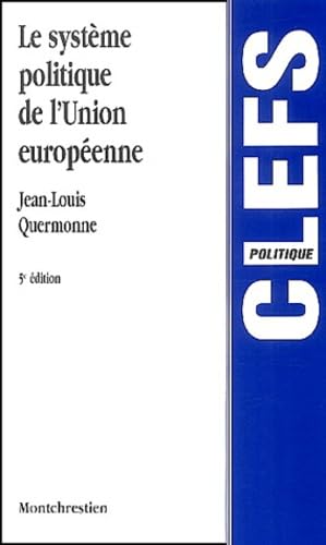 Stock image for Le systme politique de l'Union europenne : Des Communauts conomiques  l'Union politique, 5me dition for sale by Ammareal