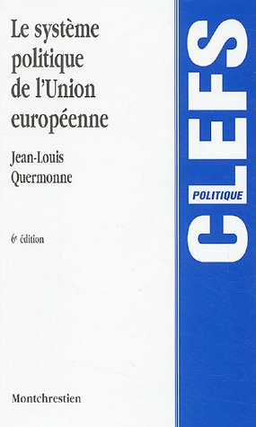 Stock image for Le systme politique de l'union europenne : Des communauts conomiques  l'Union politique for sale by Ammareal