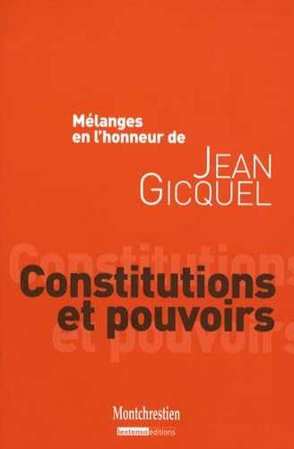 Imagen de archivo de Constitutions et pouvoirs : Mlanges en l'honneur de Jean Gicquel a la venta por Revaluation Books