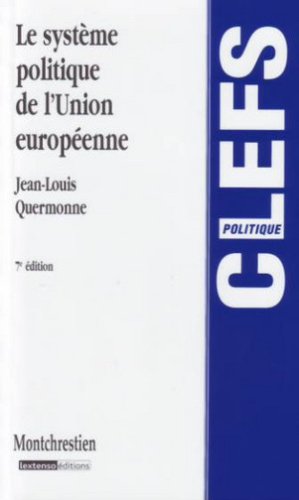 Stock image for Le systme politique de l'Union europenne : Des Communauts conomiques  l'Union politique for sale by Ammareal