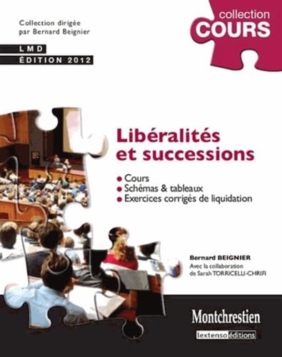 9782707617613: Libralits et successions: Cours, schmas et tableaux, exercices et corrigs de liquidation