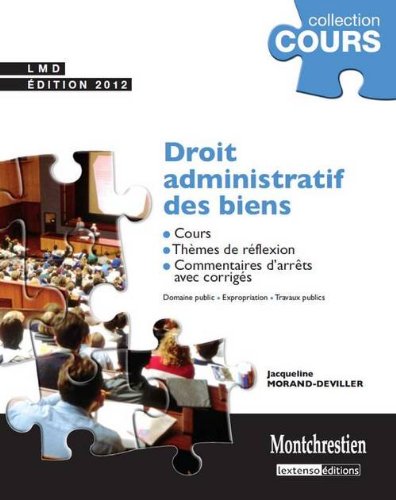 Stock image for Droit administratif des biens : Cours, thmes de rflexion, commentaires d'arrts avec corrigs for sale by Ammareal