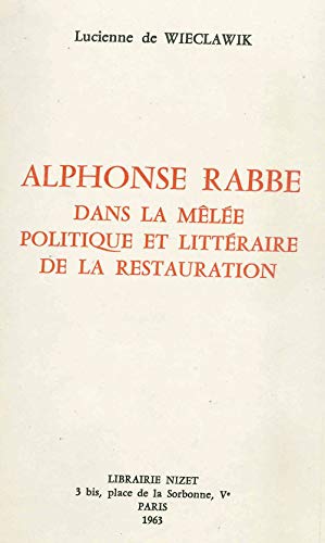 Imagen de archivo de Alphonse Rabbe Dans La Melee Politique Et Litteraire de la Restauration (French Edition) a la venta por Gallix