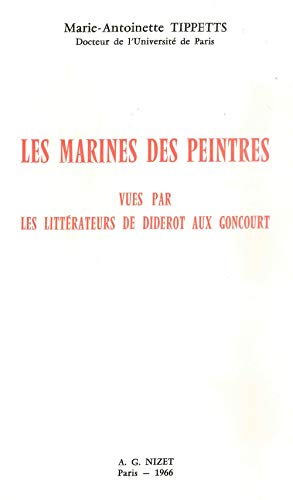 Stock image for Les Marines des peintres vues par les littrateurs de Diderot aux Goncourt [Broch] Tippetts, Marie-Antoinette et Castex, Pierre-Georges for sale by Au bon livre