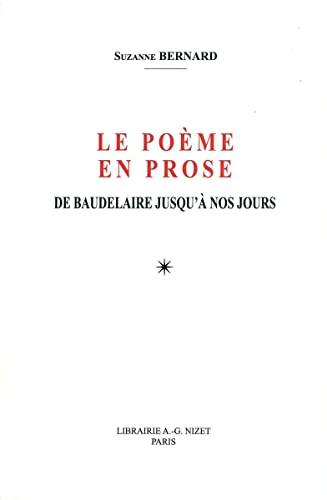 Le Poeme En Prose: De Baudelaire Jusqu'a Nos Jours