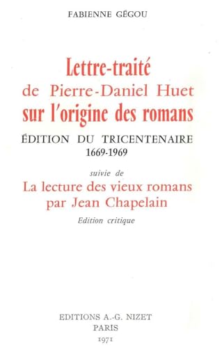 Stock image for Lettre-trait de Pierre-Daniel Huet sur l`origine du romans : Suivi de La lecture des vieux romans par Jean Chapelain for sale by Wanda Schwrer