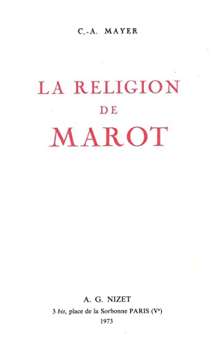 La Religion de Marot (French Edition) (9782707803122) by Mayer, Claude-Albert