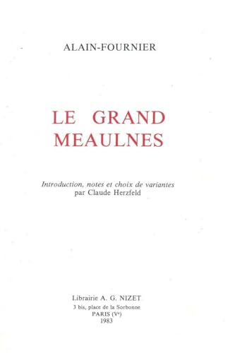 9782707810120: Le Grand Meaulnes: Introduction, Notes Et Choix de Variantes Par Claude Herzfeld