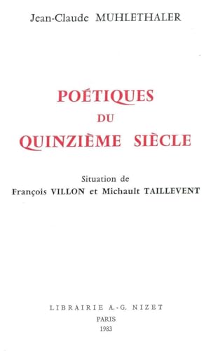 Imagen de archivo de Potiques du quinzime sicle. Situation de Franois Villon et Michaut Taillevent. a la venta por Librairie Le Trait d'Union sarl.