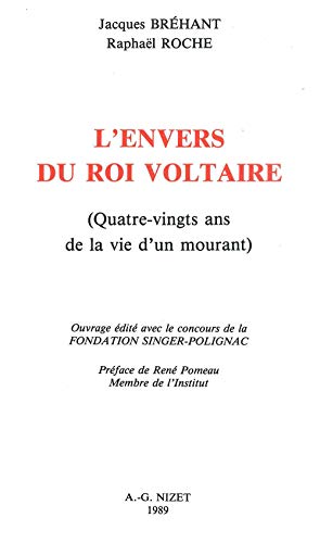 9782707811295: L'Envers du Roi Voltaire: Quatre-vingts ans de la vie d'un mourant