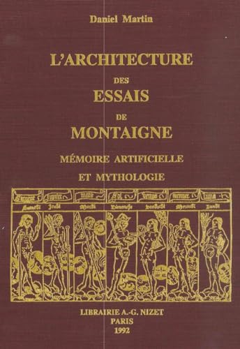L'architecture des Essais de Montaigne: Memoire artificielle et mythologie (French Edition)