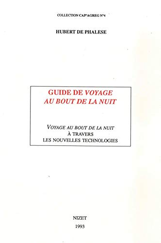 Beispielbild fr Guide de Voyage au bout de la nuit : Voyage au bout de la nuit  travers les nouvelles technologies (Cap Agreg N4) zum Verkauf von medimops