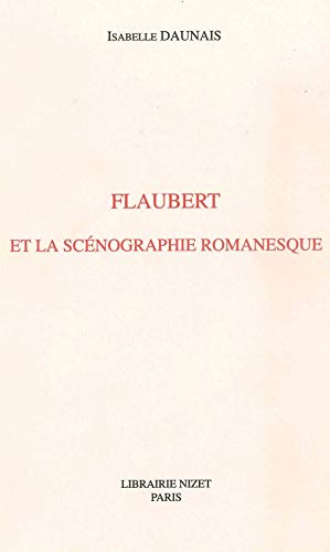 Beispielbild fr Flaubert Et La Scenographie Romanesque (French Edition) zum Verkauf von Gallix