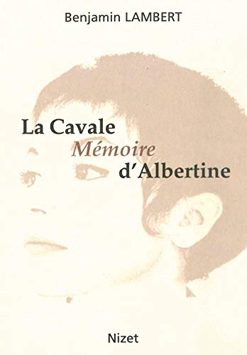 Stock image for La Cavale, mmoire d'Albertine. Essai Lambert for sale by Librairie Parrsia